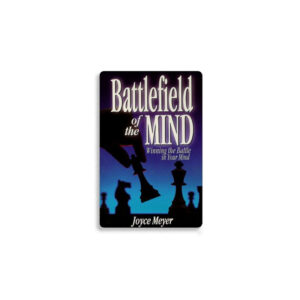 Battlefield of the Mind How to win the War in Your Mind (1995, Harrison House)