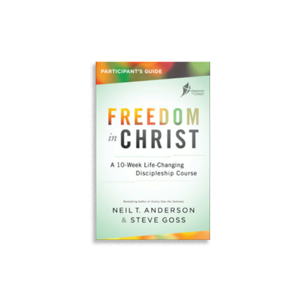 Neil T. Anderson - Freedom in Christ Participant's Guide (2017, Baker Publishing Group)