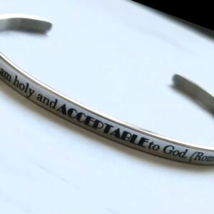 I am holy and ACCEPTABLE to God. (Rom 5:1) SILVER
