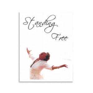 Standing Free: A Steps to Freedom Follow Up
